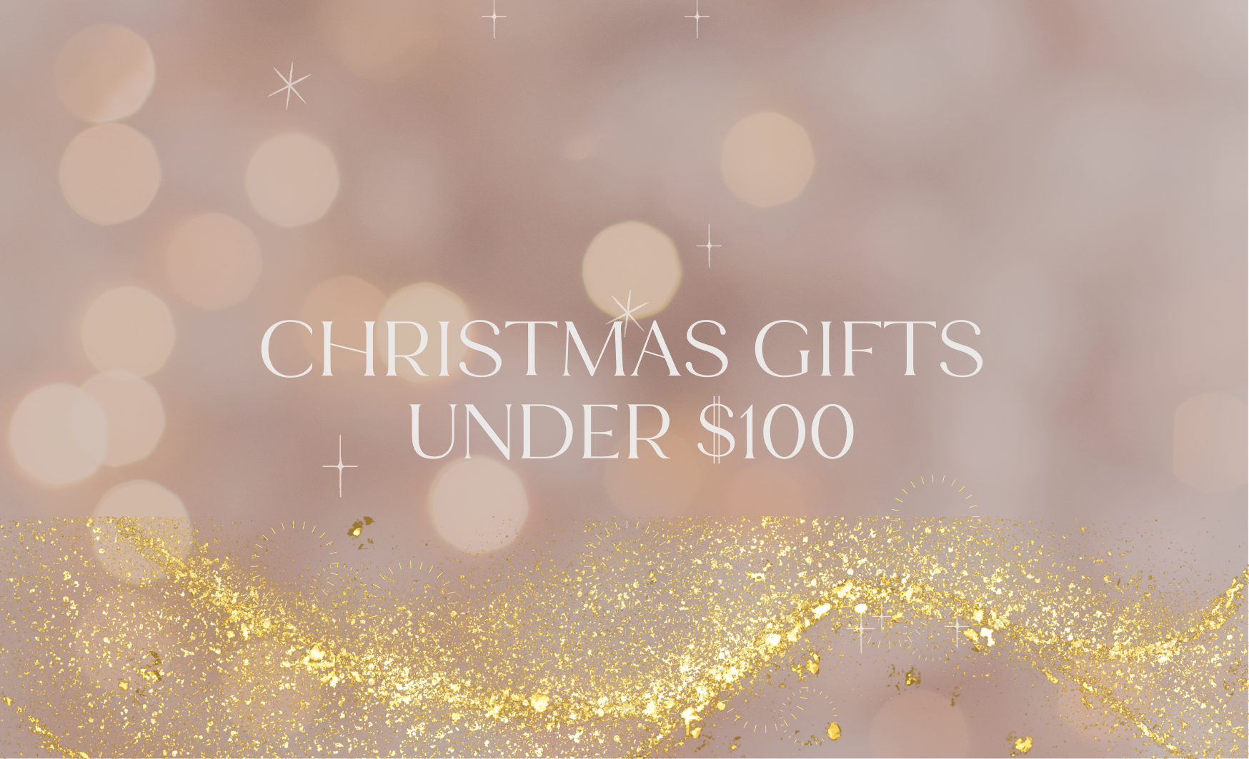 Christmas Gift Guide || Gifts & Treatments Under $100