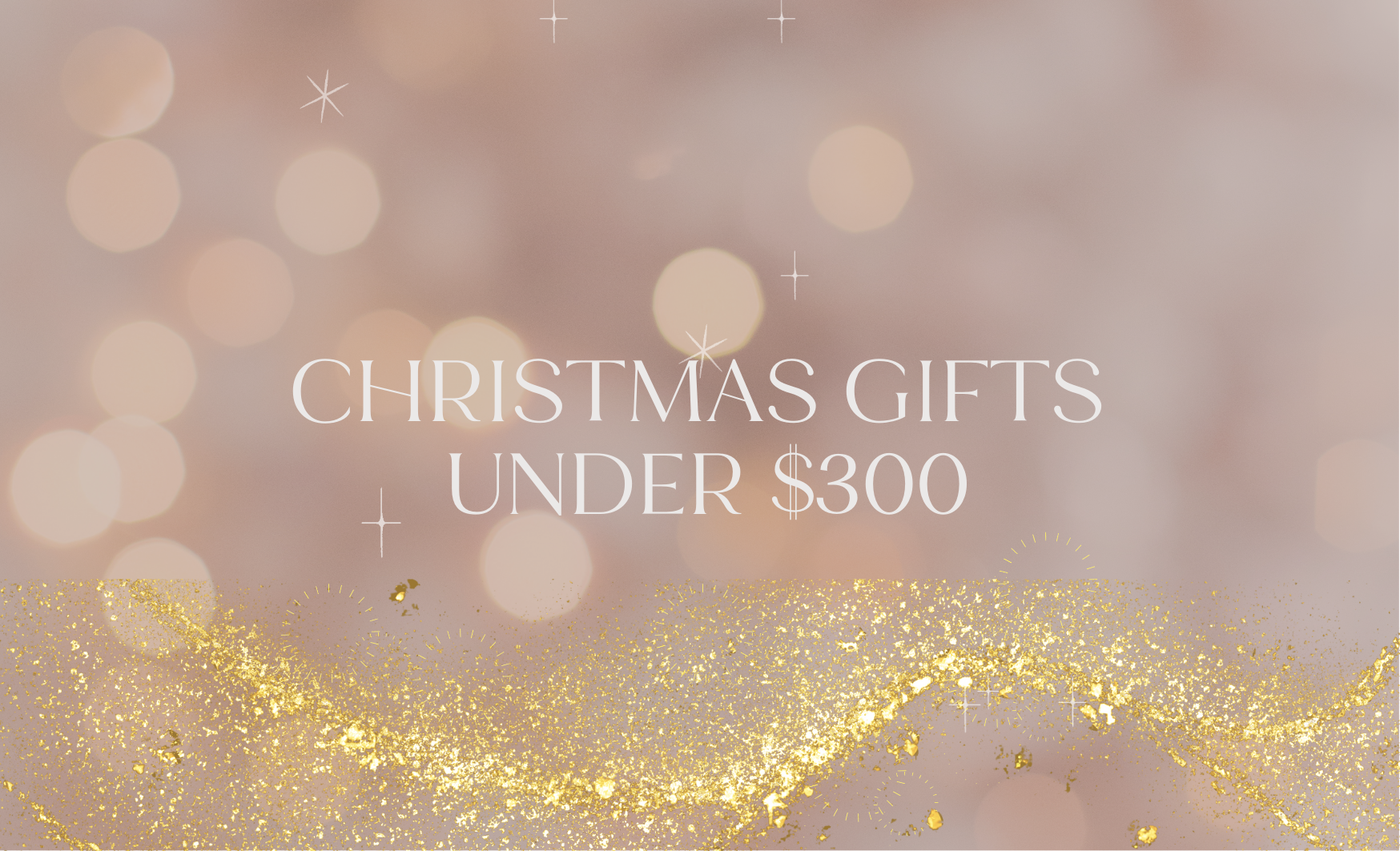 Christmas Gift Guide || Gifts & Treatments Under $300
