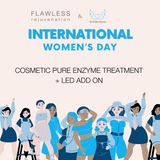 International Womens Day - Cosmetic Pure Enzyme Treatment + LED ADD ON