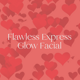 Valentines Day Special Treatment || Flawless Express Glow